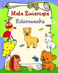 Title: Male Zwierzęta Kolorowanka: Uśmiechnięte zwierzęta, dla dzieci w wieku 3+, Author: Maryan Ben Kim