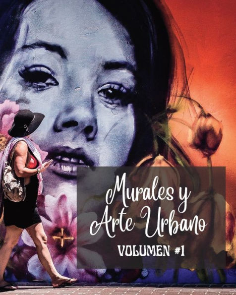 Murales y Arte Urbano: La historia contada en las paredes - Libro de fotos nÃ¯Â¿Â½ 1