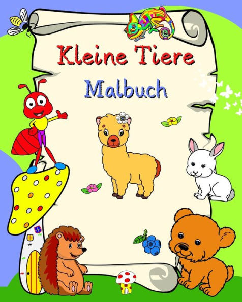 Kleine Tiere Malbuch: Lï¿½chelnde Tiere, dicke Linien fï¿½r einfaches Ausmalen, fï¿½r Kinder ab 3 Jahren