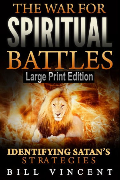 The War for Spiritual Battles (Large Print Edition): Identify Satan's Strategies