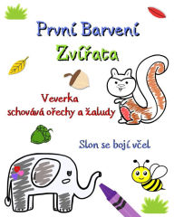 Title: Prvnï¿½ Barvenï¿½ Zvï¿½řata: Velkï¿½ strï¿½nky zvï¿½řat a věcï¿½ k učenï¿½ pro děti ve věku 3-6 let, Author: Maryan Ben Kim