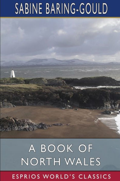 A Book of North Wales (Esprios Classics)