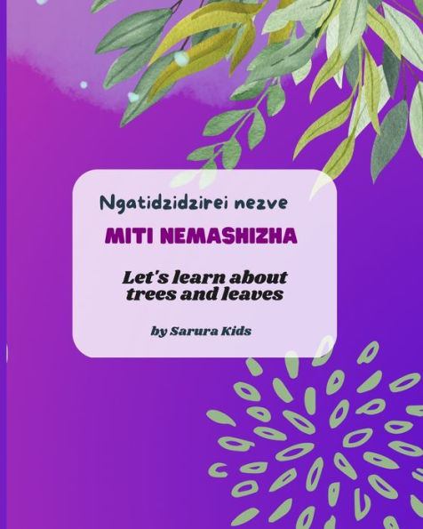 Ngatidzidzirei nezve Miti neMashizha: Let's Learn About Trees and Leaves in Shona