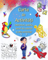 Title: Carte de Activități 4+: Jocuri variate, interesante și distractive pentru copii vï¿½rsta 4 ani +, Author: Maryan Ben Kim