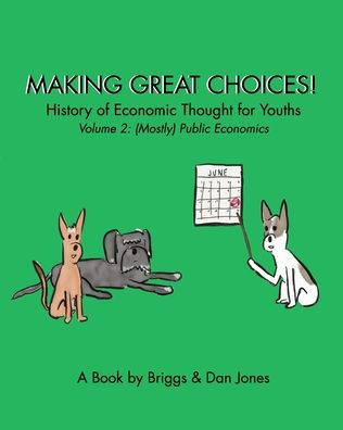Making Great Choices! History of Economic Thought for Youths: Volume 2: Public Economics