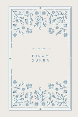 Dievo dukra: Tevo mylima ir branginama: A Love God Greatly Lithuanian Bible Study Journal