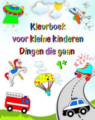 Title: Kleurboek voor kleine kinderen Dingen die gaan: Eerste kleuring voor kinderen, brandweerauto, ambulance, politie auto, 1 jaar+, Author: Maryan Ben Kim