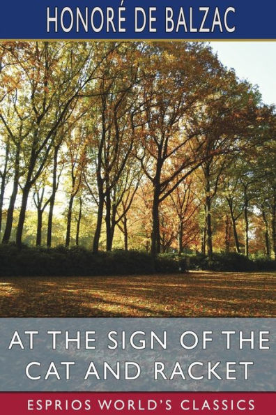 At the Sign of the Cat and Racket (Esprios Classics): Translated by Clara Bell