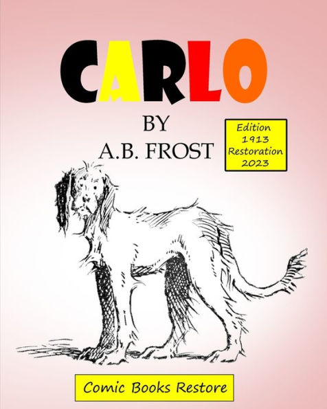 CARLO, by Frost: Edition 1913, Restoration 2023