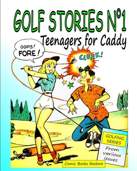 Golf Stories nÃ¯Â¿Â½1,: Teenagers for caddy, golfing series