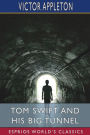Tom Swift and His Big Tunnel (Esprios Classics): or, The Hidden City of the Andes