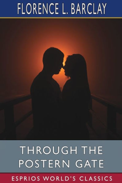 Through the Postern Gate (Esprios Classics): A Romance Seven Days