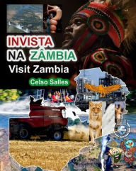 Title: INVISTA NA Zï¿½MBIA - Visit Zambia - Celso Salles: Coleï¿½ï¿½o Invista em ï¿½frica, Author: Celso Salles