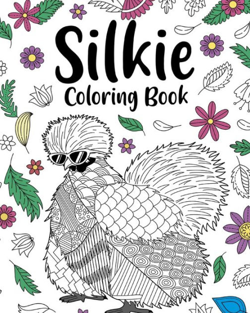 Silkie Coloring Book: Adult Crafts & Hobbies Books, Floral Mandala ...