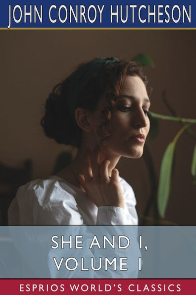 She and I, Volume 1 (Esprios Classics)