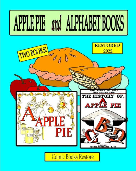 Apple pie and alphabet: Two books, Restored 2022