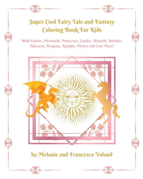 Super Cool Fairy Tale and Fantasy Coloring Book For Kids