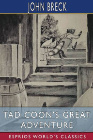 Title: Tad Coon's Great Adventure (Esprios Classics): Illustrated by William T. Andrews, Author: John Breck