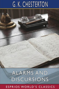 Title: Alarms and Discursions (Esprios Classics), Author: G. K. Chesterton