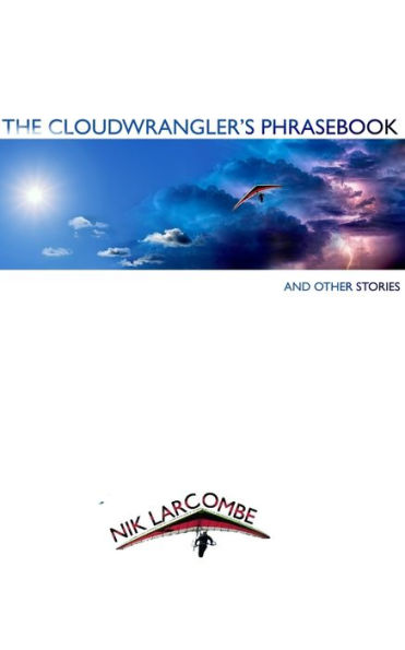 The Cloudwrangler's Phrasebook and Other Stories