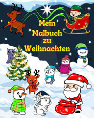 Title: Mein Malbuch zu Weihnachten: Groï¿½e Weihnachtsbilder mit dem Weihnachtsmann und seinen Freunden, Author: Maryan Ben Kim
