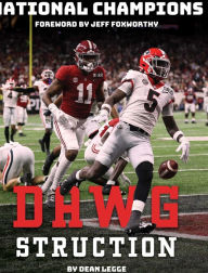 Title: Dawgstruction: An Inside Look at the Georgia Bulldogs' 2021 National Championship, Author: Dean Legge