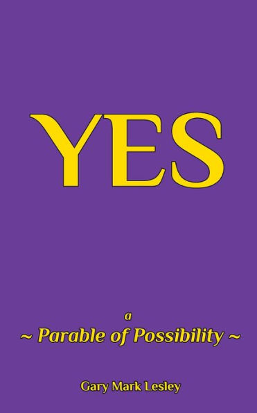 -Yes-: a Parable of Possibilities