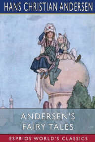 Title: Andersen's Fairy Tales (Esprios Classics), Author: Hans Christian Andersen