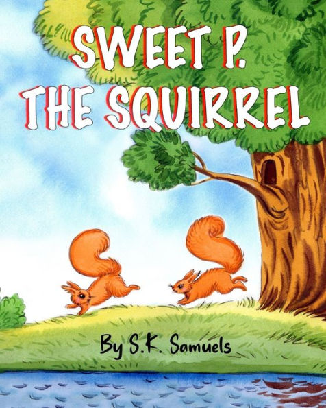 Sweet P. the Squirrel