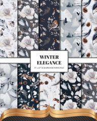 Title: Winter Elegance Scrapbook Paper: Double Sided Craft Paper For Card Making, Junk Journals & DIY Projects, Author: The Inky Lion