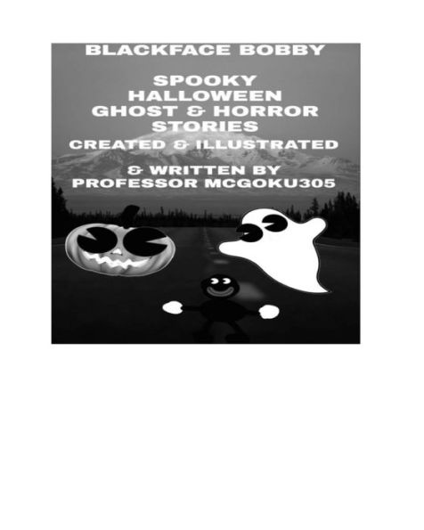 Blackface Bobby Spooky Halloween Ghost And Horror Stories: Blackface Bobby Halloween Horror Stories and Horror Comedy