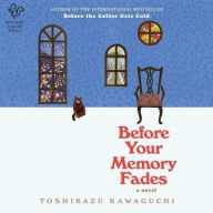 Title: Before Your Memory Fades (Before the Coffee Gets Cold Series #3), Author: Toshikazu Kawaguchi