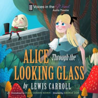 Title: Alice Through the Looking-Glass (Dramatized), Author: Lewis Carroll