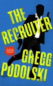 Book Launch for Gregg Podolski's The Recruiter, with Author Meet & Greet / Book Signing