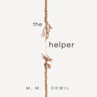 Title: The Helper, Author: M. M. Dewil