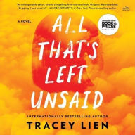 Title: All That's Left Unsaid: A Novel, Author: Tracey Lien