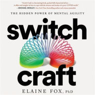 Title: Switch Craft: The Hidden Power of Mental Agility, Author: Elaine Fox