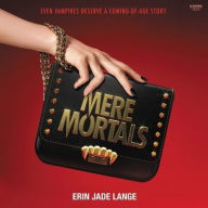 Title: Mere Mortals, Author: Erin Jade Lange