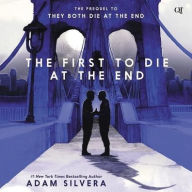Title: The First to Die at the End, Author: Adam Silvera