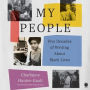 My People: Five Decades of Writing About Black Lives