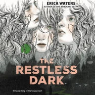 Title: The Restless Dark, Author: Erica Waters