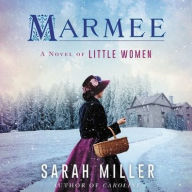 Title: Marmee: A Novel, Author: Sarah Miller