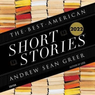 Title: The Best American Short Stories 2022, Author: Andrew Sean Greer