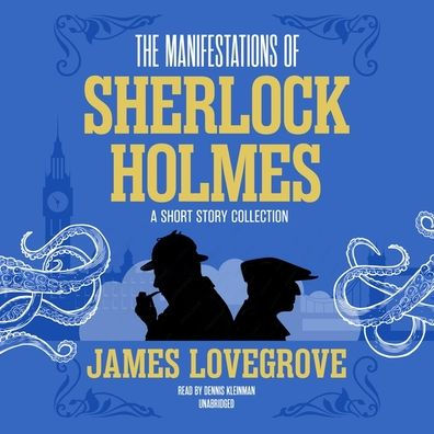 The Manifestations of Sherlock Holmes: A Short Story Collection