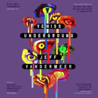 Title: Veniss Underground, Author: Jeff VanderMeer
