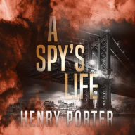 Title: A Spy's Life, Author: Henry Porter