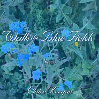 Walk the Blue Fields