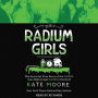 The Radium Girls: Young Readers' Edition: The Scary But True Story of the Poison That Made People Glow in the Dark