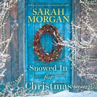 Title: Snowed in for Christmas, Author: Sarah Morgan