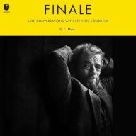 Title: Finale: Late Conversations with Stephen Sondheim, Author: D. T. Max